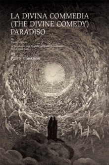 La Divina Commedia (The Divine Comedy) : Paradiso : La Divina Commedia (The Divine Comedy) : Paradiso  a Translation into English in Iambic Pentameter, Terza Rima Form