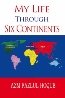 My Life Through Six Continents