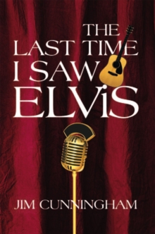 The Last Time I Saw Elvis