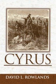 Cyrus : An Historical Novel