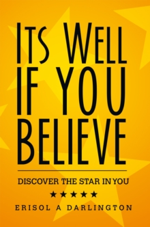 Its Well If You Believe : Discover the Star in You