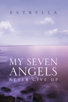 My Seven Angels : Never Give Up