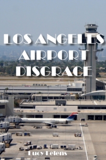 Los Angeles Airport Disgrace