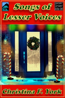 Songs of Lesser Voices-A Holiday Short Short Story