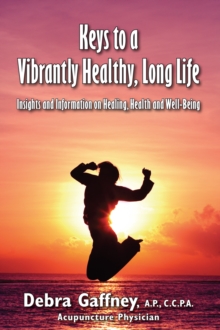 Keys to a Vibrantly Healthy, Long LIfe