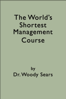 World's Shortest Management Course