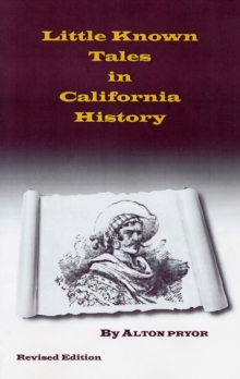 Little Known Tales in California History