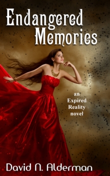 Endangered Memories: an Expired Reality novel