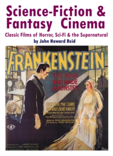 Science-Fiction & Fantasy Cinema: Classic Films of Horror, Sci-Fi & the Supernatural