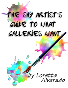 Shy Artist's Guide to What Galleries Want