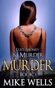 Lust, Money & Murder: Book 3, Murder