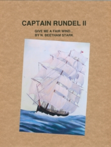 Captain Rundel II - Give Me a Fair Wind (book 7 of 9 of the Rundel Series)