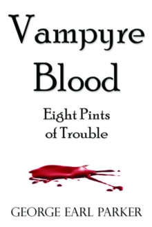 Vampyre Blood--Eight Pints of Trouble