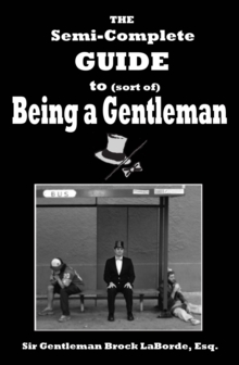 Semi-Complete Guide to Sort of Being a Gentleman