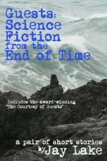 Guests: Science Fiction from the End of Time