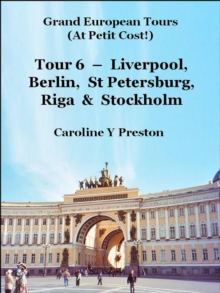 Grand Tours - Tour 6 - Liverpool, Berlin, St Petersburg, Riga & Stockholm : Grand European Tours, #6