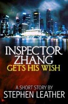 Inspector Zhang Gets His Wish (A Free Short Story) : Inspector Zhang Short Stories, #1