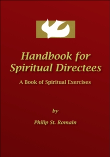 Handbook for Spiritual Directees: A Book of Spiritual Exercises