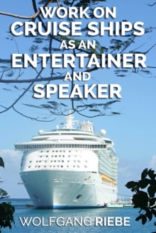 Work on Cruise Ships as an Entertainer & Speaker