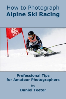 How to Photograph Alpine Ski Racing