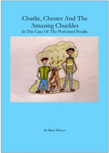 Charlie, Chester And The Amazing Chuckles ( In The Case Of The Purloined Poodle)