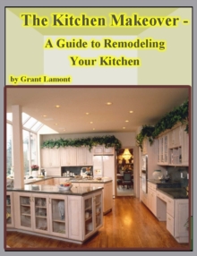 Kitchen Makeover: A Guide to Remodeling Your Kitchen