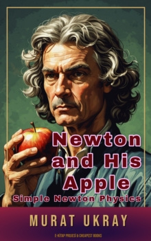 Newton and His Apple & Simple Newton Physics