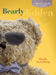 Bearly Hidden : A Brain Teaser Mystery