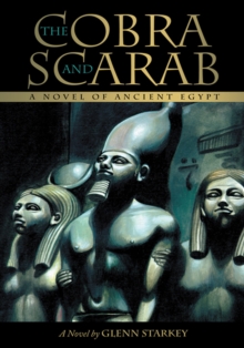 The Cobra and Scarab : A Novel of Ancient Egypt