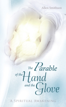 The Parable of the Hand and the Glove : A Spiritual Awakening