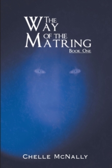 The Way of the Matring : Book One