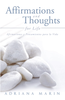 Affirmations and Thoughts for Life : Afirmaciones Y Pensamientos Para La Vida