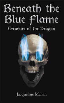 Beneath the Blue Flame : Treasure of the Dragon