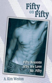 Fifty on Fifty : Fifty Reasons Why We Love Mr. Fifty