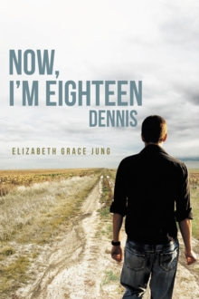 Now, I'M Eighteen : Dennis