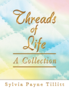 Threads of Life : A Collection