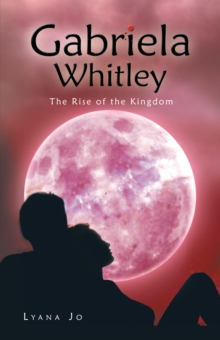 Gabriela Whitley : The Rise of the Kingdom