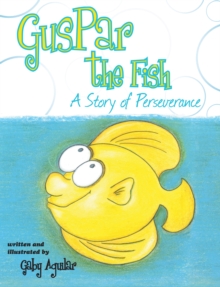 Guspar the Fish : A Story of Perseverance