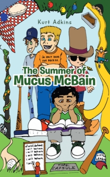 The Summer of Mucus Mcbain