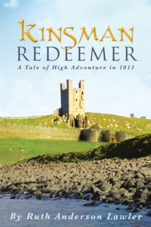 Kinsman Redeemer : A Tale of High Adventure in 1013