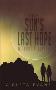 Sun'S Last Hope : Without a Sunrise