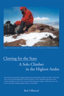 Clawing for the Stars : A Solo Climber in the Highest Andes