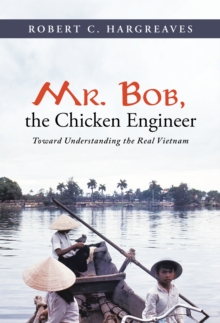 Mr. Bob, the Chicken Engineer : Toward Understanding the Real Vietnam