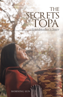 The Secrets of Topa : Grandmother'S Story