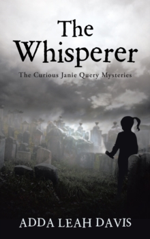 The Whisperer : The Curious Janie Query Mysteries