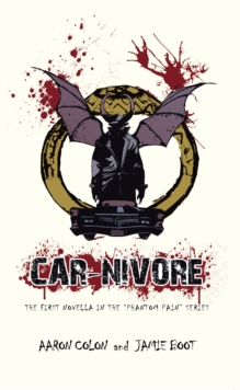 Car-Nivore : The First Novella in the "Phantom Pain" Series