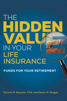 The Hidden Value in Your Life Insurance : Funds for Your Retirement