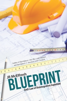 Blueprint : God'S Law of Disintegration Explained