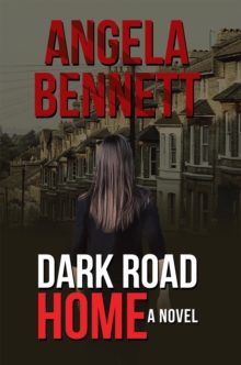 Dark Road Home : A Novel