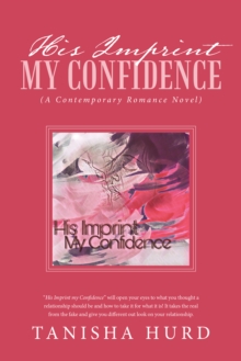 His Imprint My Confidence : (A Contemporary Romance Novel)